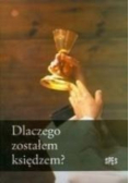 Dlaczego zostałem księdzem?