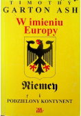 W imieniu Europy. Niemcy i  podzielony kontynent