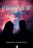 Deceiving Destiny Together