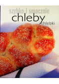 Chleby i chlebki: szybko i smacznie