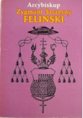 Arcybiskup Zygmunt Szczęsny Feliński