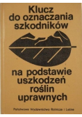 Klucz do oznaczania szkodników na podstawie uszkodzeń roślin uprawnych