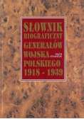 Słownik biograficzny generałów wojska polskiego 1918-1939
