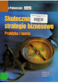 Skuteczne strategie biznesowe Praktyka i teoria