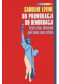 Od prowokacji do demokracji
