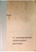 Woda w wysokoprężnych elektrowniach parowych