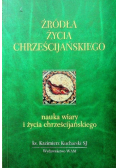 Źródła życia chrześcijańskiego Nauka wiary i życia chrześcijańskiego