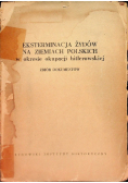 Eksterminacja żydów na ziemiach polskich w okresie okupacji hitlerowskiej