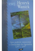 Opis podróży mistycznej z Oświęcimia do Zgorzelca 1257 do 1957