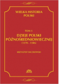 Dzieje Polski późnośredniowiecznej Tom 3
