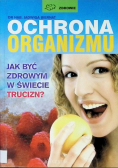 Ochrona organizmu Jak być zdrowym w świecie trucizn