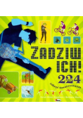 Zadziw ich 224 razy zakręć towarzystwem