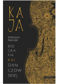Kaja Biografia Kai Danczowskiej