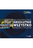 Jak sfotografować absolutnie wszystko aparatem cyfrowym
