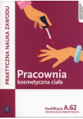 Pracownia kosmetyczna ciała Kwalifikacja A.62 Praktyczna nauka zawodu