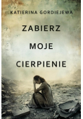 Zabierz moje cierpienie