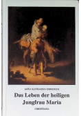 Das Leben der heiligen Jungfrau Maria