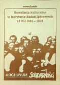 Rewolucja kulturalna w Instytucie Badań Jądrowych 13 XII 1981 - 1989