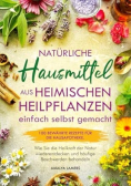 Naturliche Hausmittel aus heimischen Heilpflanzen