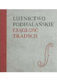 Lutnictwo podhalańskie ciągłość tradycji