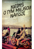 Kiedyś o tym miejscu napiszę