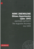 Nowe zniewolenie Obława Augustowska. Lipiec 1945