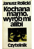 Kochana mamo wyrób mi alibi
