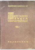 Trzy okresy życia wewnętrznego Tom I