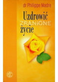 Uzdrowić zranione życie