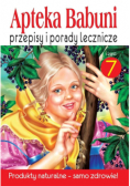 Apteka Babuni Przepisy i porady lecznicze Część 7