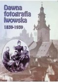 Dawna fotografia lwowska 1839 - 1939