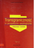 Transgraniczność w perspektywie socjologicznej Tom 1