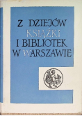 Z dziejów książki i bibliotek w Warszawie