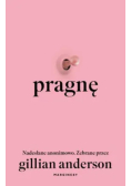 Pragnę nadesłane anonimowo : zebrane przez Gillian Anderson