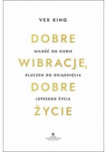 Dobre wibracje dobre życie