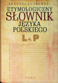 Etymologiczny słownik języka polskiego Tom 2 L-P