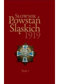 Słownik Powstań Śląskich 1919 Tom 1