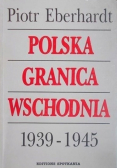Polska granica wschodnia 1939 do 1945