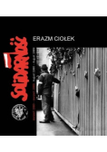 Solidarność sierpień 1980 sierpień 1989