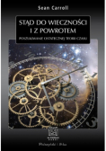 Stąd do wieczności i z powrotem Poszukiwanie ostatecznej teorii czasu
