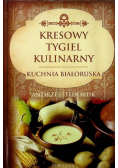 Kresowy tygiel kulinarny Kuchnia białoruska
