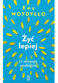 Żyć lepiej. O rozwoju osobistym