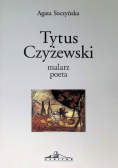Tytus Czyżewski malarz poeta