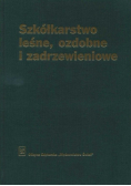 Szkółkarstwo leśne ozdobne i zadrzewieniowe