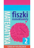 Fiszki ósmoklasisty Szkolny niezbędnik Matematyka Tom 2