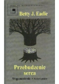 Przebudzenie serca. Wspomnienia z zaświatów