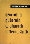 Generalna Gubernia w planach hitlerowskich
