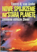 Nowe spojrzenie na starą planetę zmienne oblicze ziemi