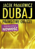 Dubaj Prawdziwe oblicze