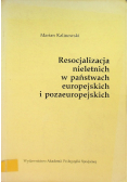 Resocjalizacja nieletnich w państwach europejskich i pozaeuropejskich